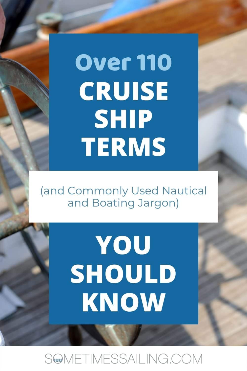 Pinterest graphic that says Over 110 Cruise Ship Terms (and Commonly Used Nautical and Boating Jargon) You Should Know