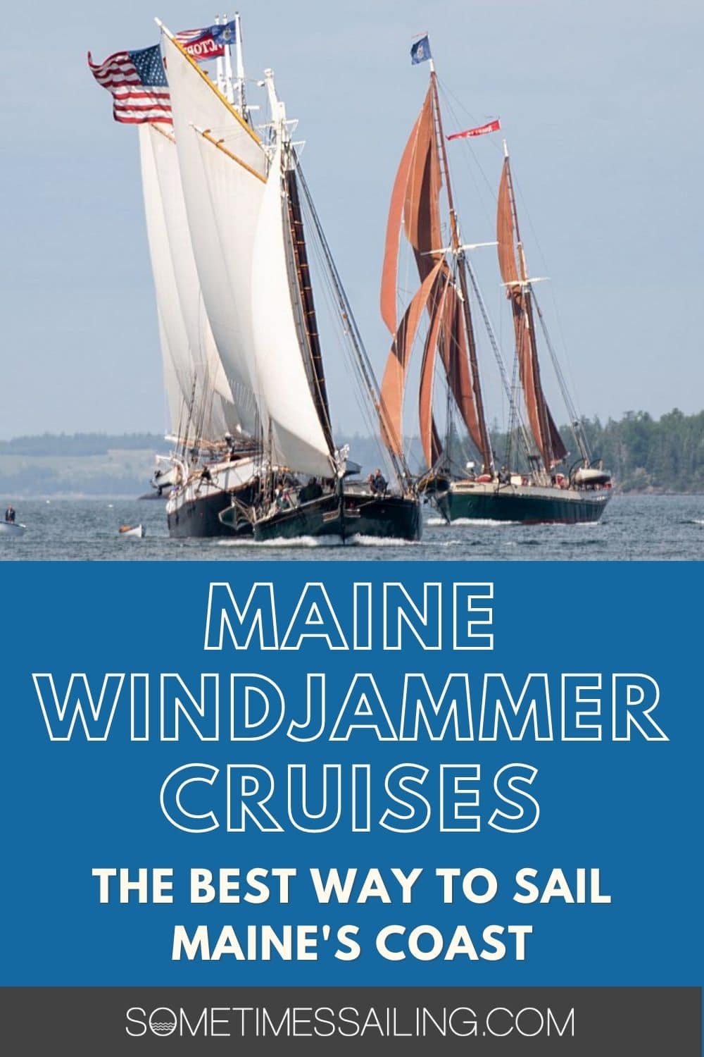 Maine Windjammer Cruises: the best way to Sail Maine's coast, with a photo of two sailboats on the water.