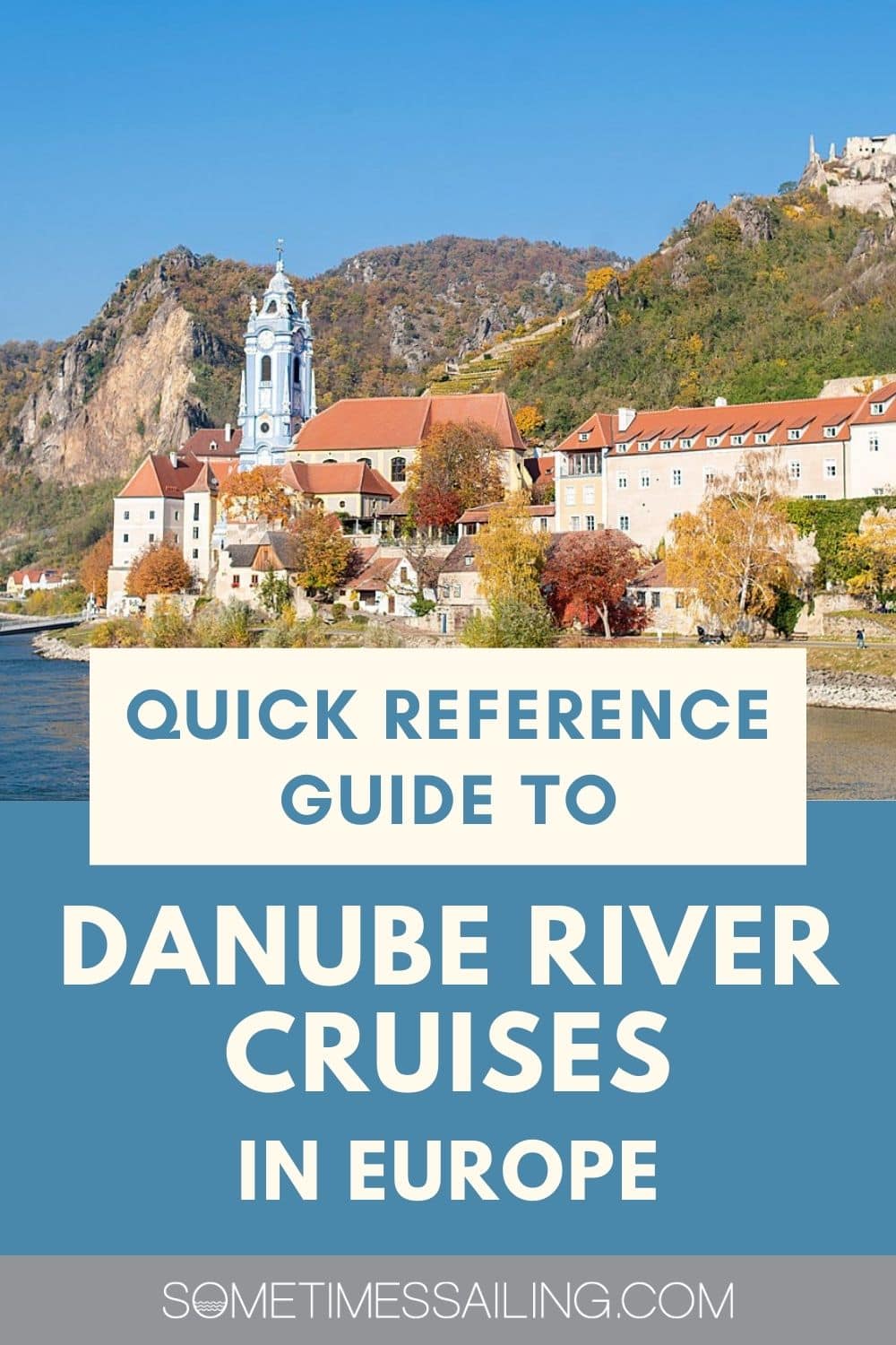 Quick reference guide to Danube River Cruises in Europe, with a photo of a town along the river with fall colors behind it.