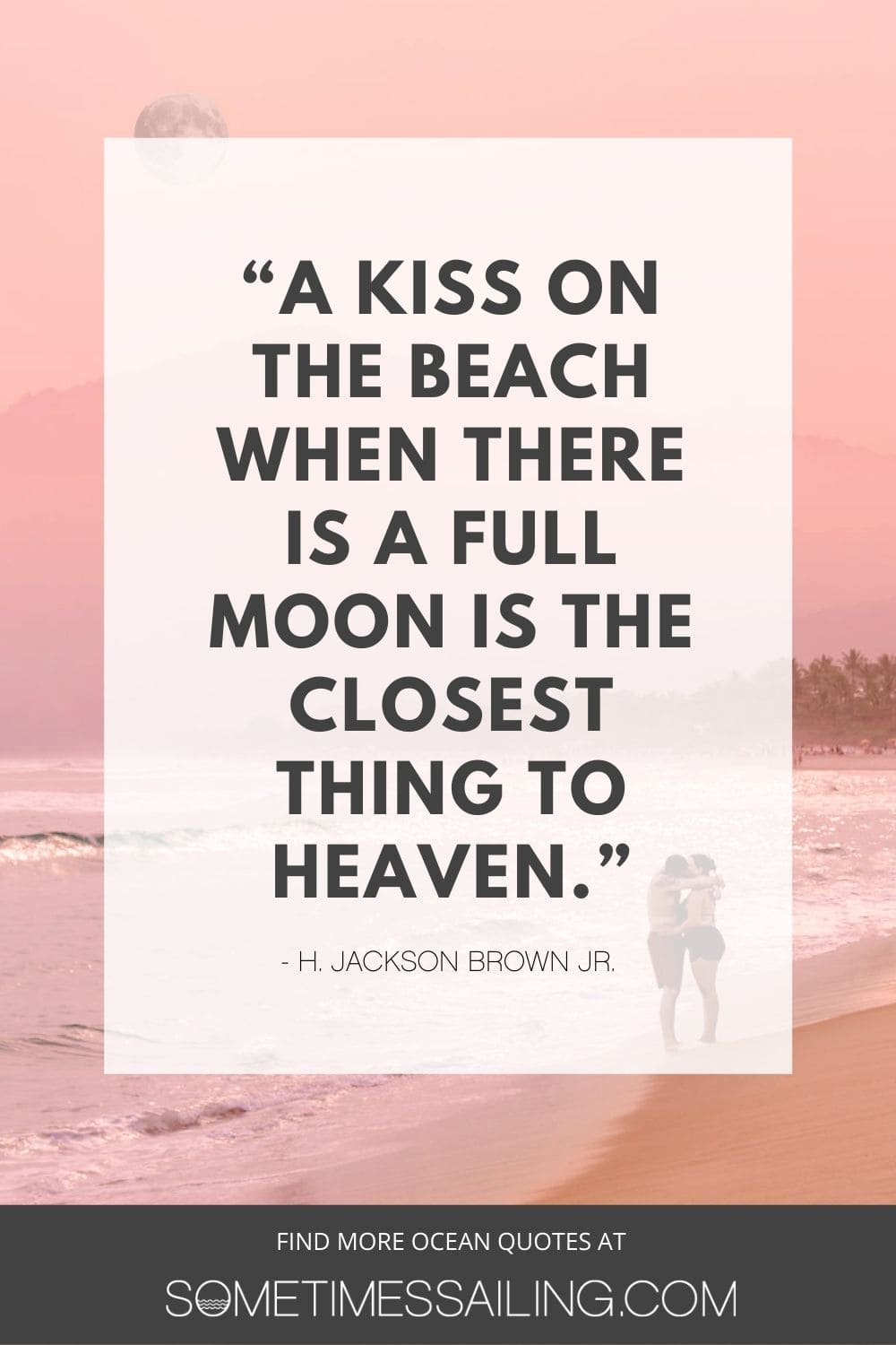 Inspirational ocean quote with a photo of the shore and ocean behind it during a pink sunset with a couple kissing.