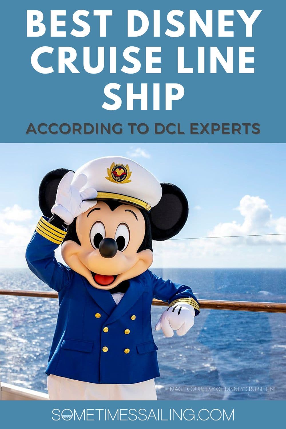 Best Disney Cruise Line Ship according to DCL experts with an image Captain Mickey Mouse near a ship balcony with the ocean behind him.