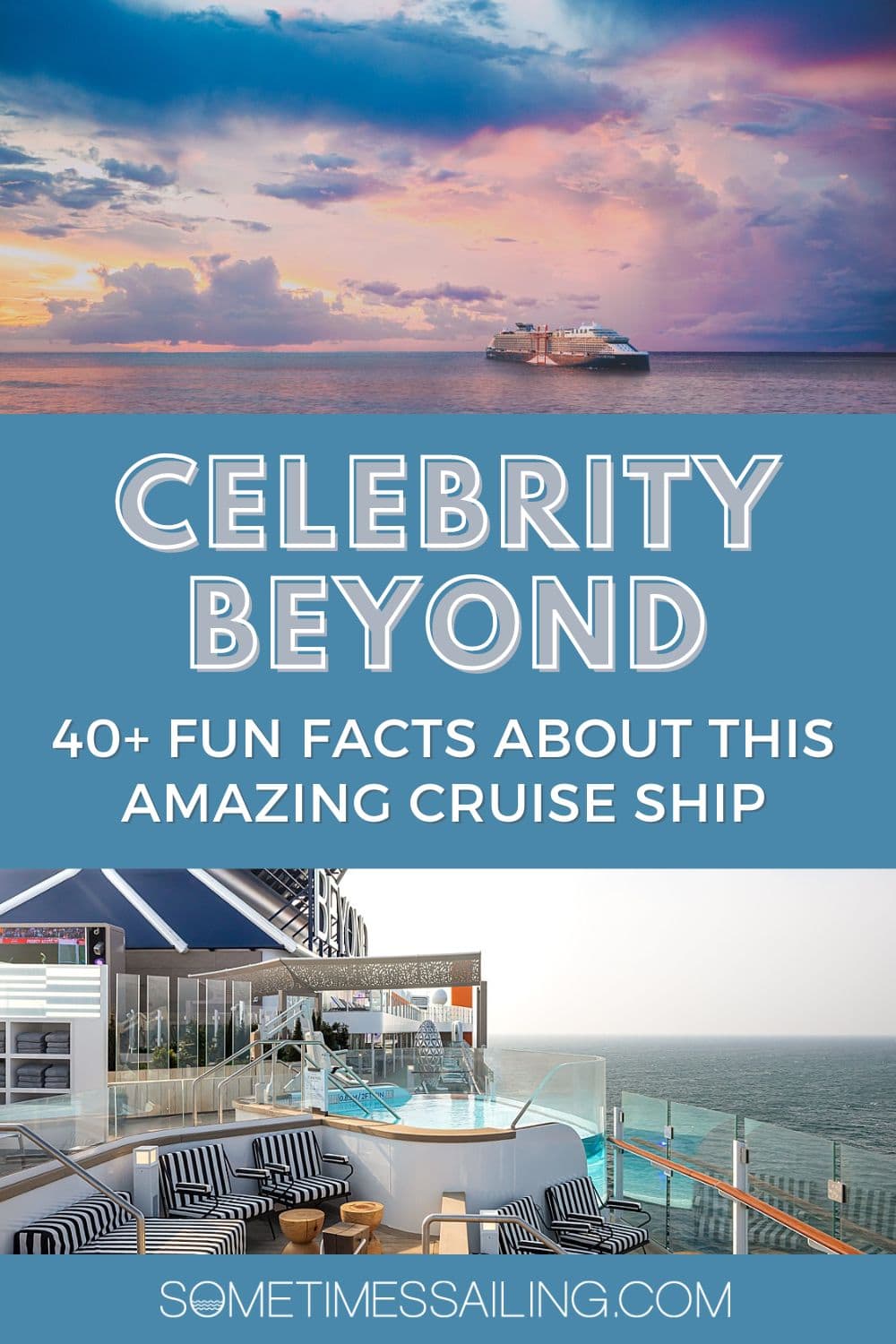 Celebrity Beyond: 40+ Fun Facts about this Amazing Cruise Ship, with a picture of the ship during a colorful sunset and close up of the sundeck.