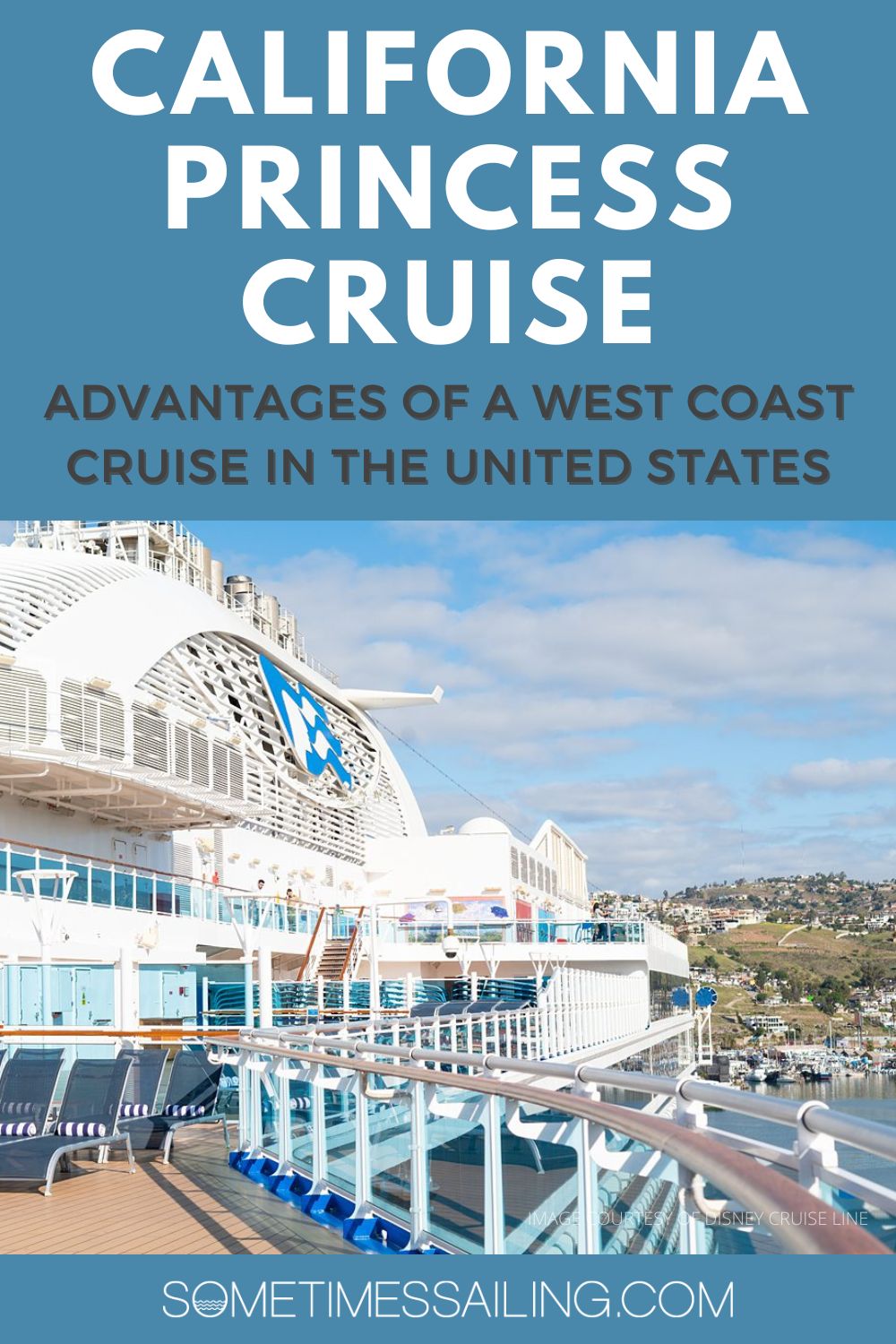 California Princess Cruise: Advantages of a West Coast Cruise in the United States, with a picture of the side Majestic Princess and the west coast in the background.