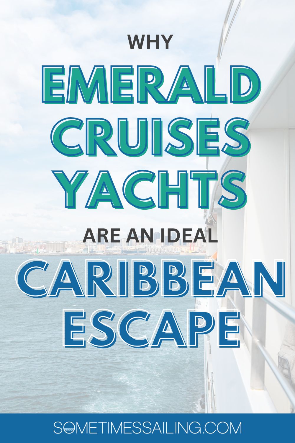 Why Emerald Cruises Yachts are an Ideal Caribbean Escape, with a faded photo of the view from a cruise balcony and the ocean behind it.