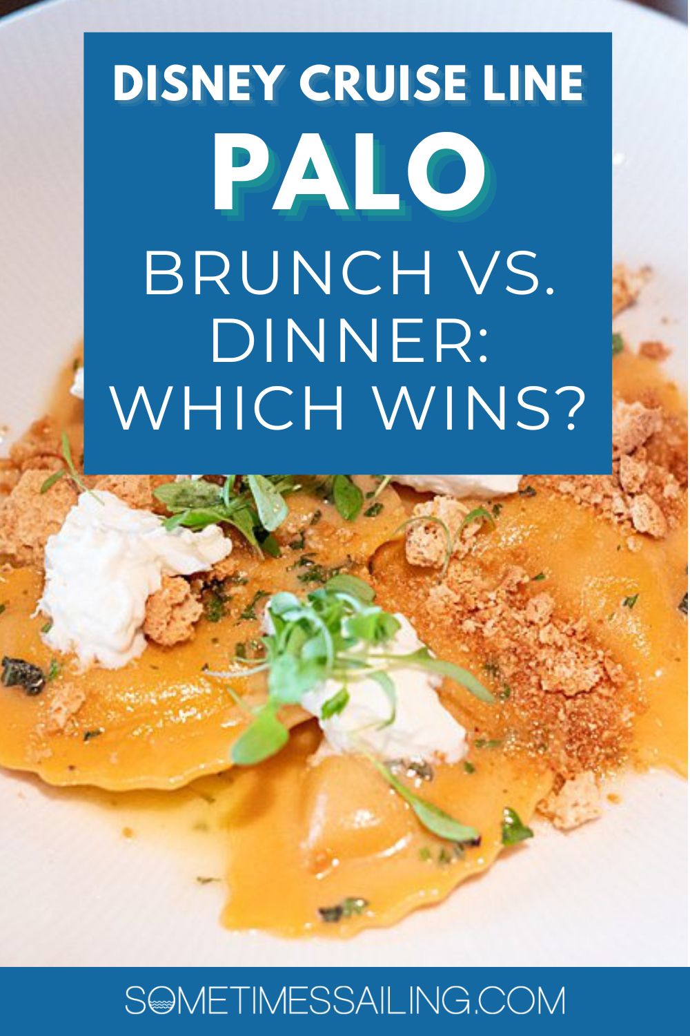 Palo brunch vs. dinner on Disney Cruise Line: Which Wins? With a photo of a ravioli dish underneath the text.