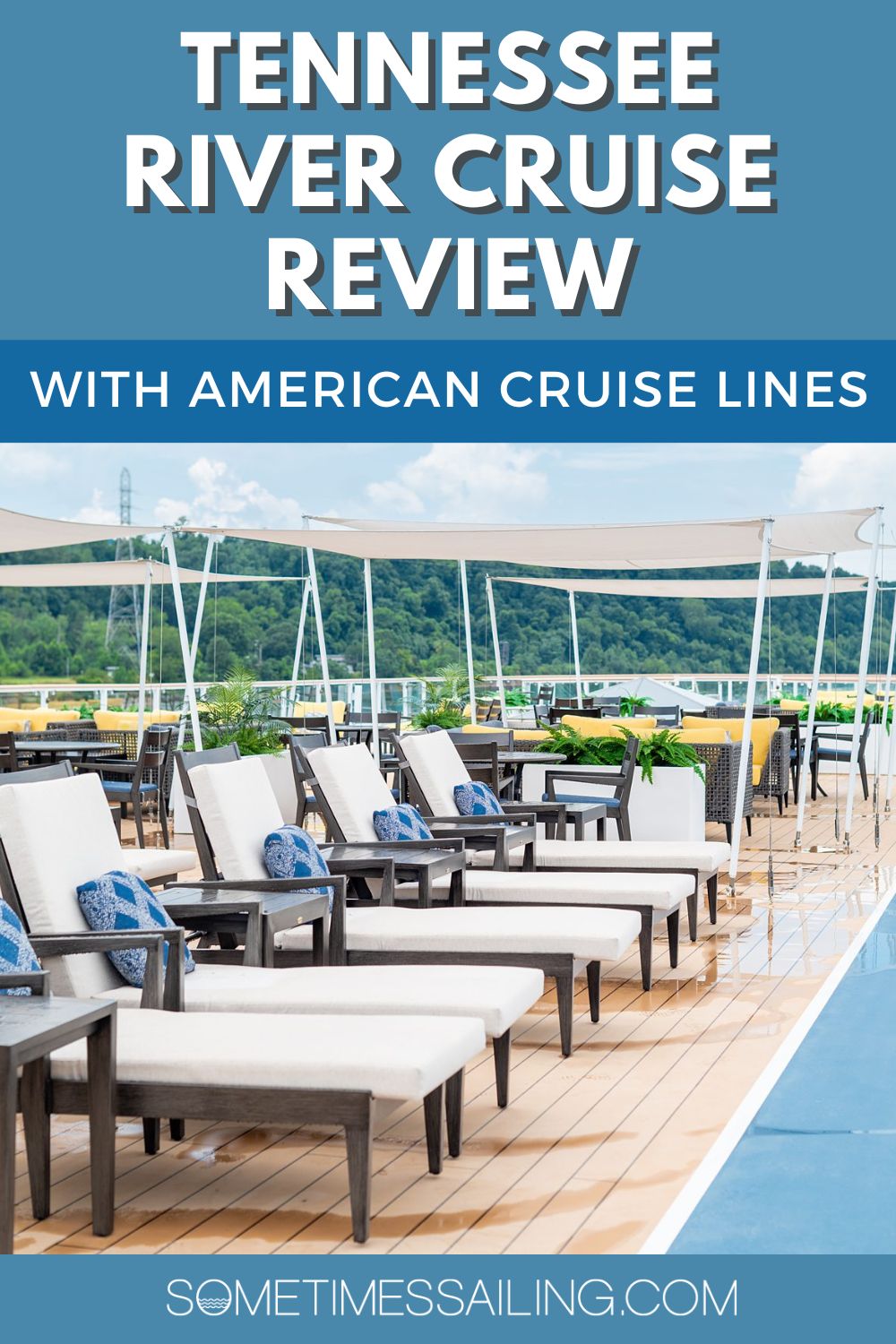 Tennesse River Cruise Review with American Cruise Lines with lounge chairs on the top deck of the ship.
