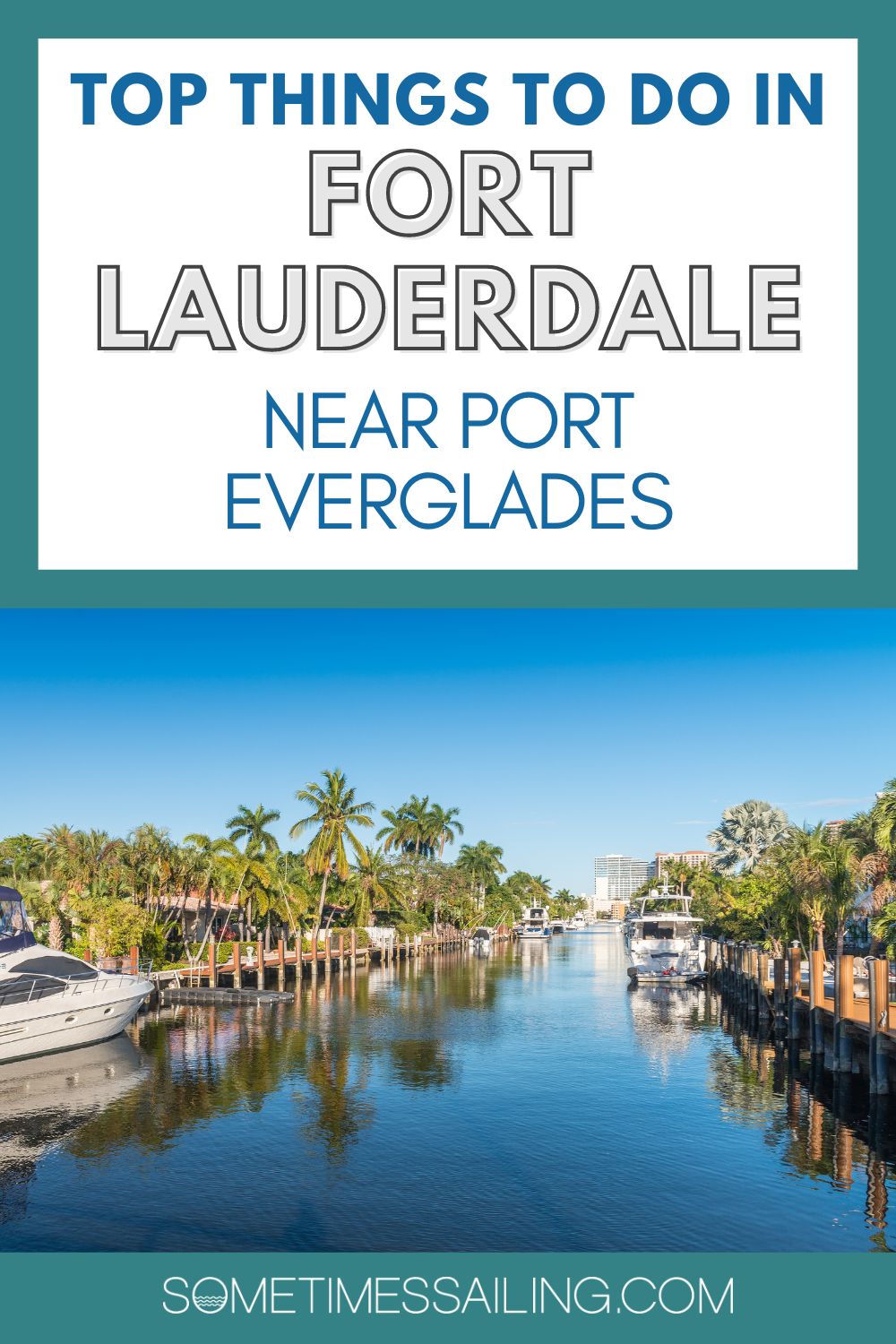 Top things to do in Fort Lauderdale near Port Everglades with a photo of a boat and houses along the Intracoastal Waterway on a blue-sky day.