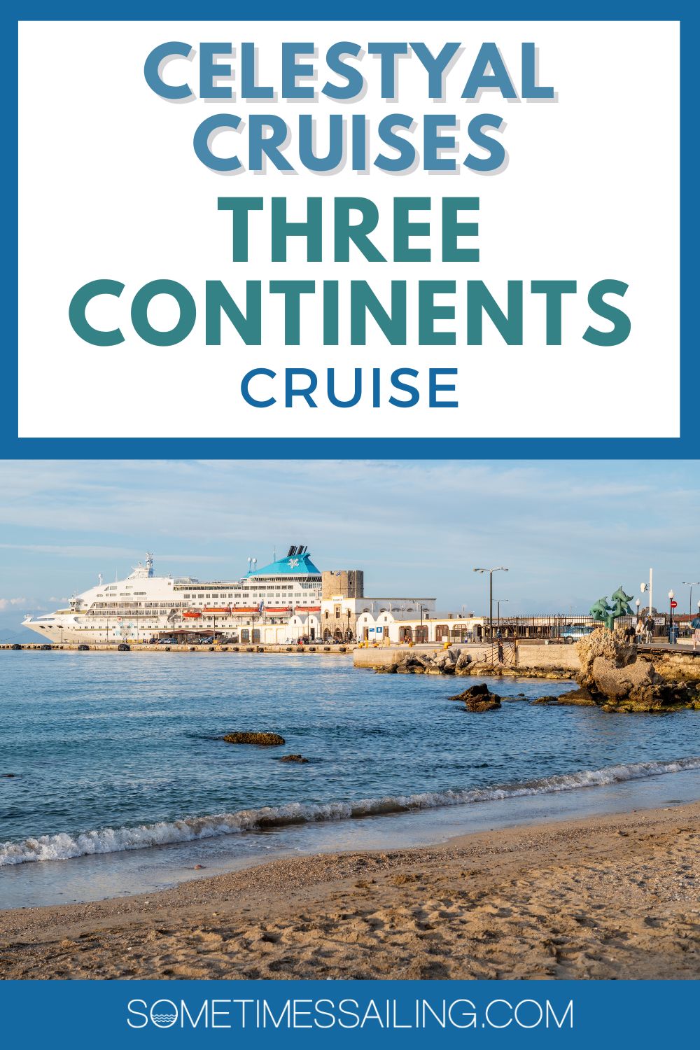Celestyal Cruises Three Continents Cruise with Bucket List Sightseeing with a picture of the cruise ship in port in Rhodes, Greece.
