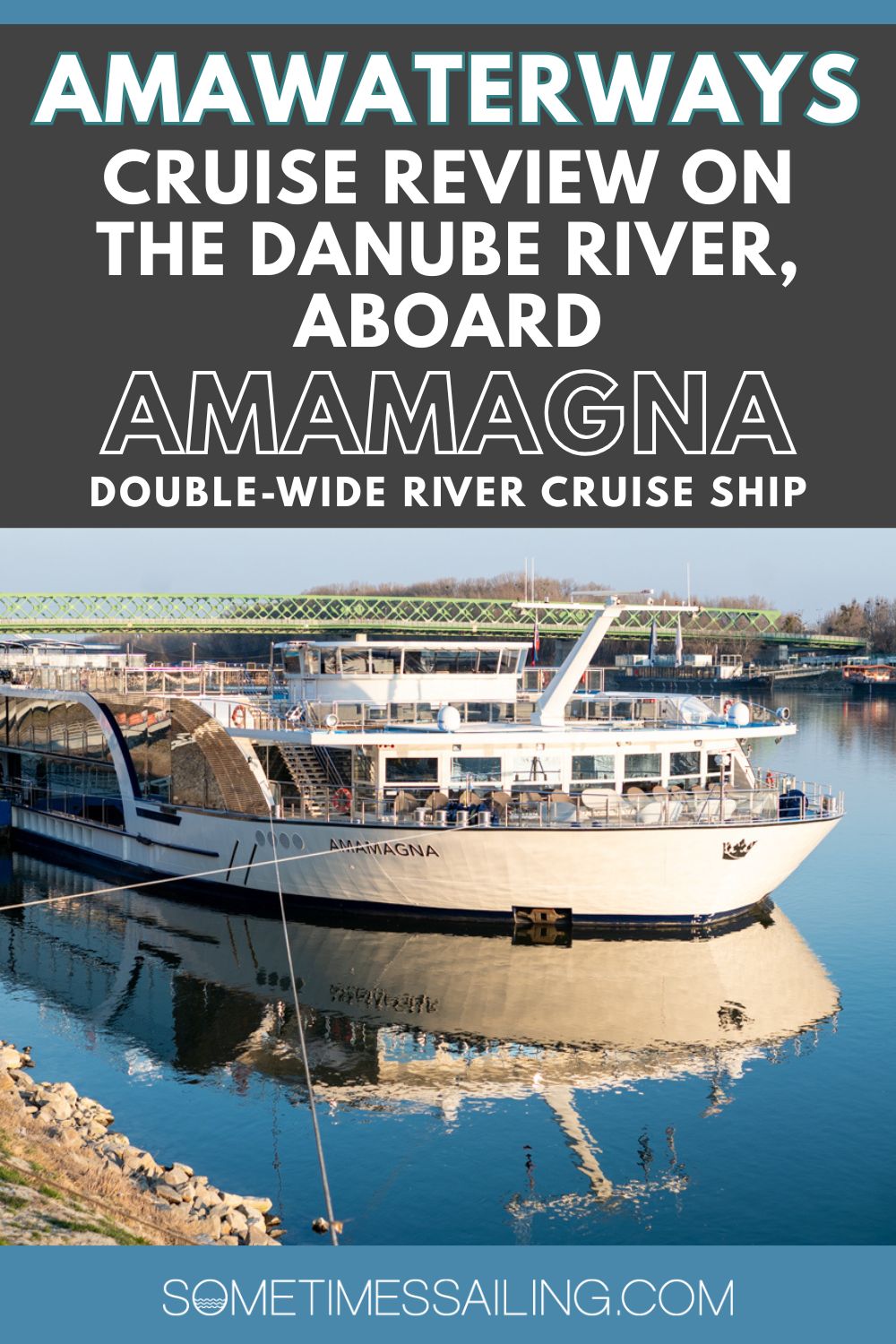 AmaWaterways Cruise Review on the Danube River Aboard AmaMagna Double-Wide River Cruise Ship with a picture of the front of the ship that is reflecting on the river below.