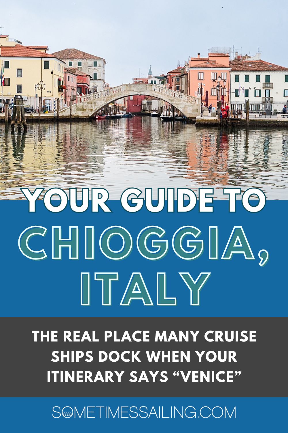 Guide to Chioggia with a picturesque view of the Canal Vena downtown in this city in Italy.